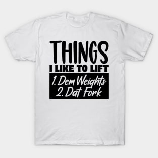 Things I Like To Lift T-Shirt